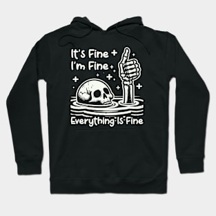 It's Fine I'm Fine Everything Is Fine Hoodie